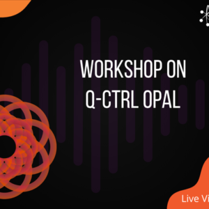 Workshop on Q-CTRL OPAL