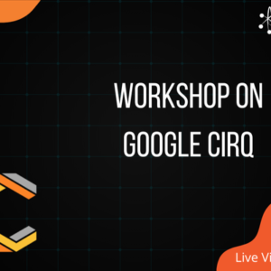 Workshop on Google CIRQ