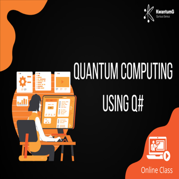 Workshop on Quantum Programming – Microsoft Q# - KwantumG Research Labs ...