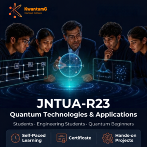 Introduction to Quantum Technologies and Applications (JNTUA-R23)