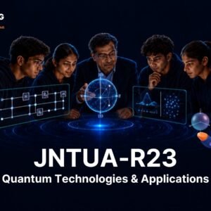 Introduction to Quantum Technologies and Applications (JNTUA-R23)